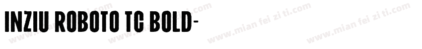 Inziu Roboto TC Bold字体转换